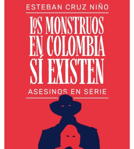 Los monstruos en Colombia sí existen