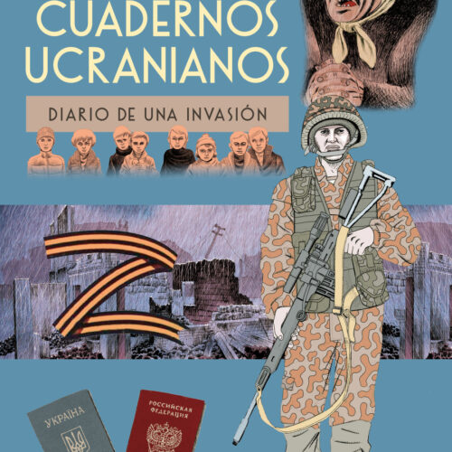 Cuadernos ucranianos. Diario de una invasión