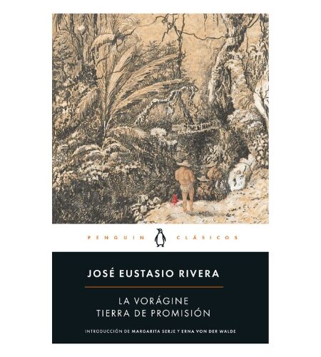 La vorágine. Tierra de promisión