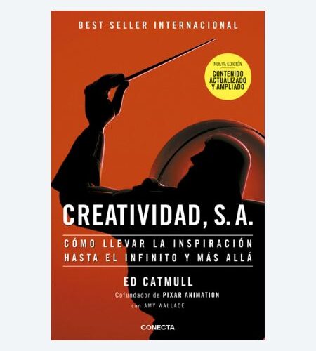 Creatividad, S.A.: Cómo llevar la inspiración hasta el infinito y más allá