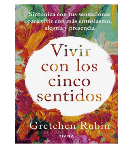 Vivir con los cinco sentidos