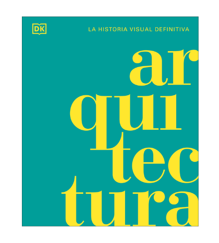 Arquitectura. La historia visual definitiva