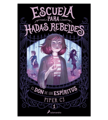 Escuela para hadas rebeldes 1: el don de los espíritus