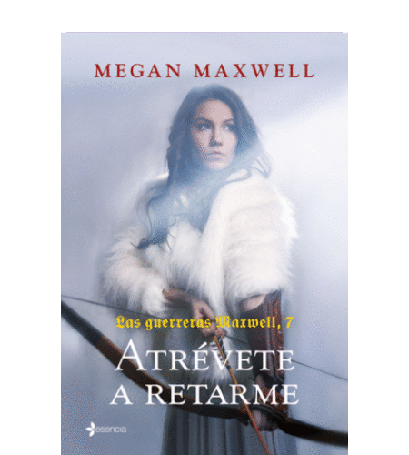 Las guerreras Maxwell 7: atrévete a retarme