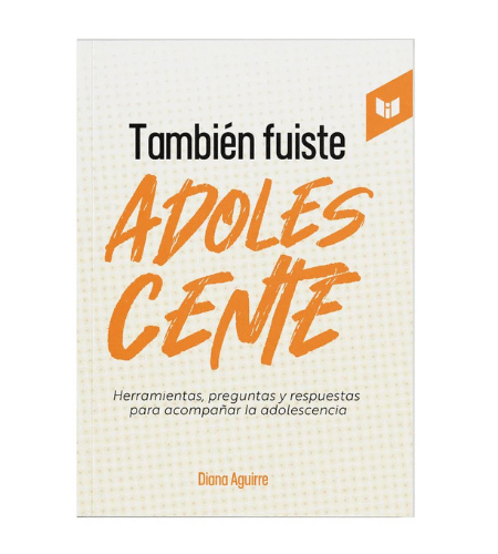 También fuiste adolescente