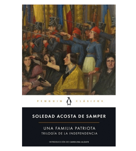 Una familia patriota. Trilogía de la independencia
